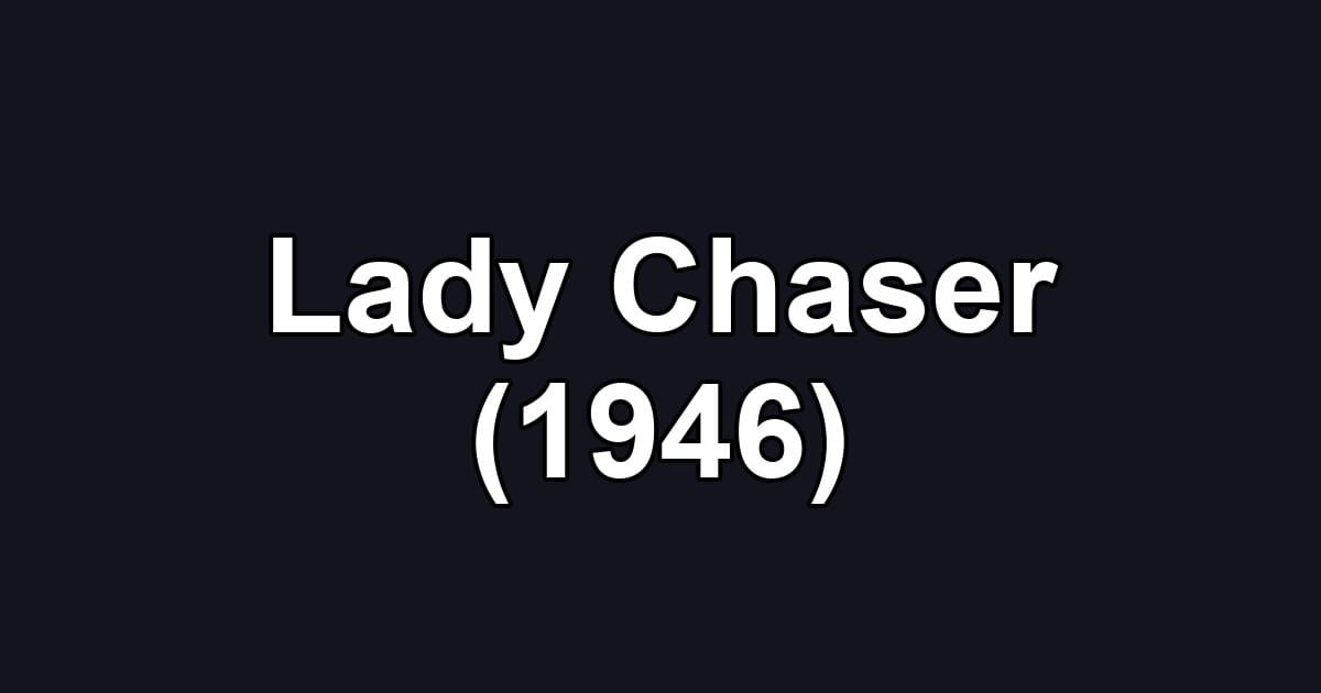 Lady Chaser (1946)