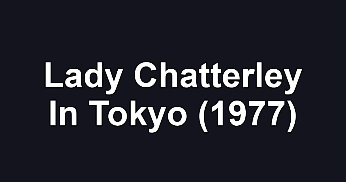 Lady Chatterley In Tokyo (1977)
