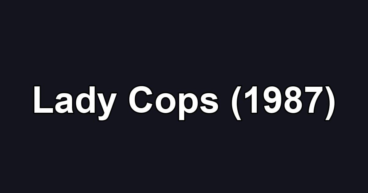 Lady Cops (1987)