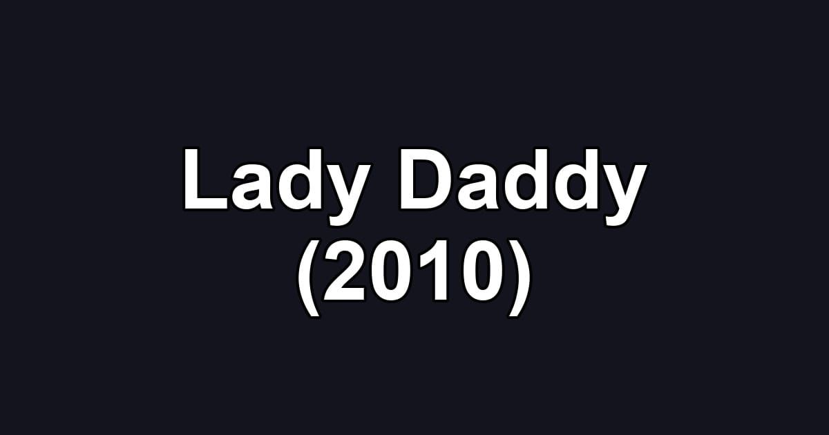 Lady Daddy (2010)