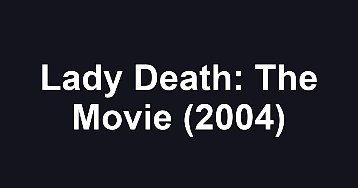 Lady Death: The Movie (2004)