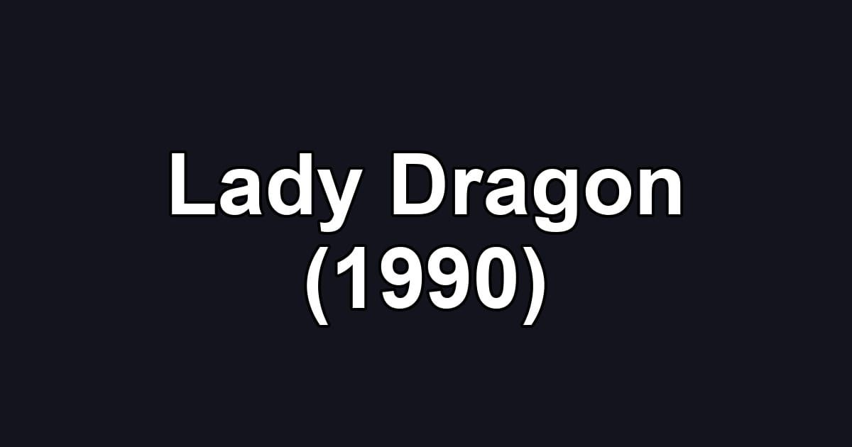 Lady Dragon (1990)