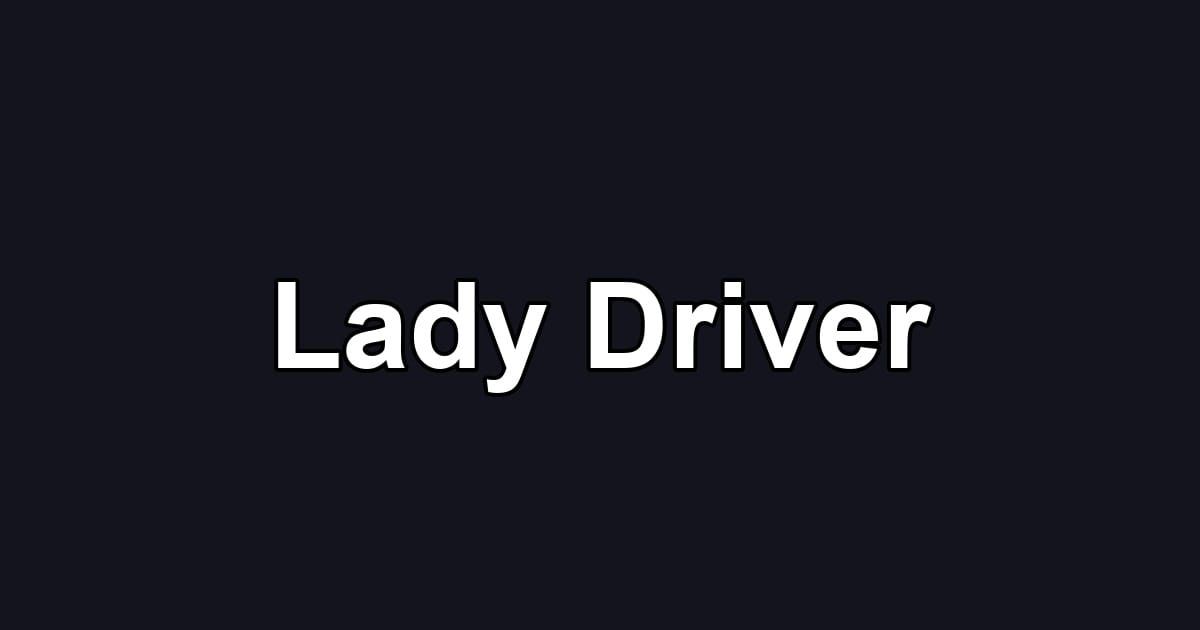 Lady Driver