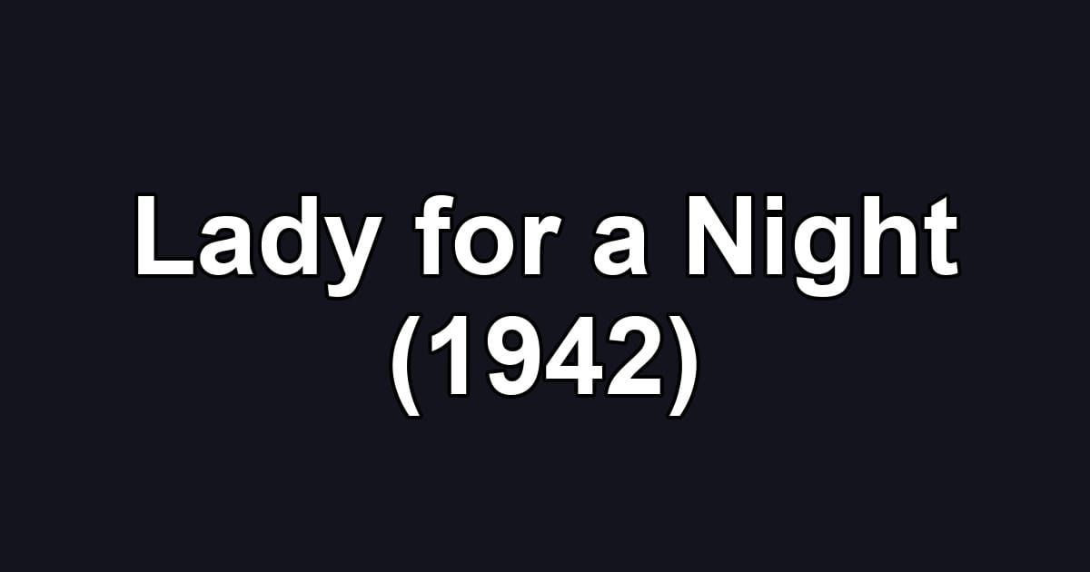Lady for a Night (1942)