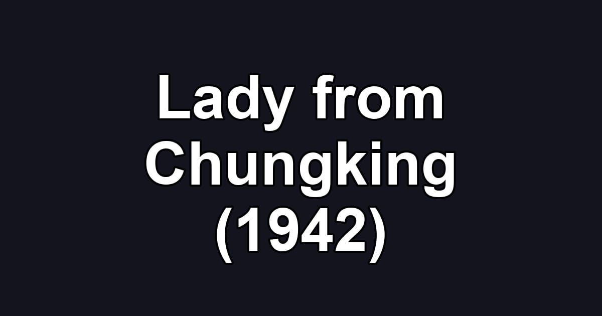 Lady from Chungking (1942)