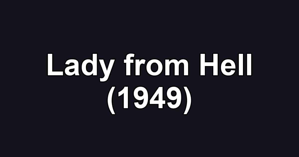 Lady from Hell (1949)