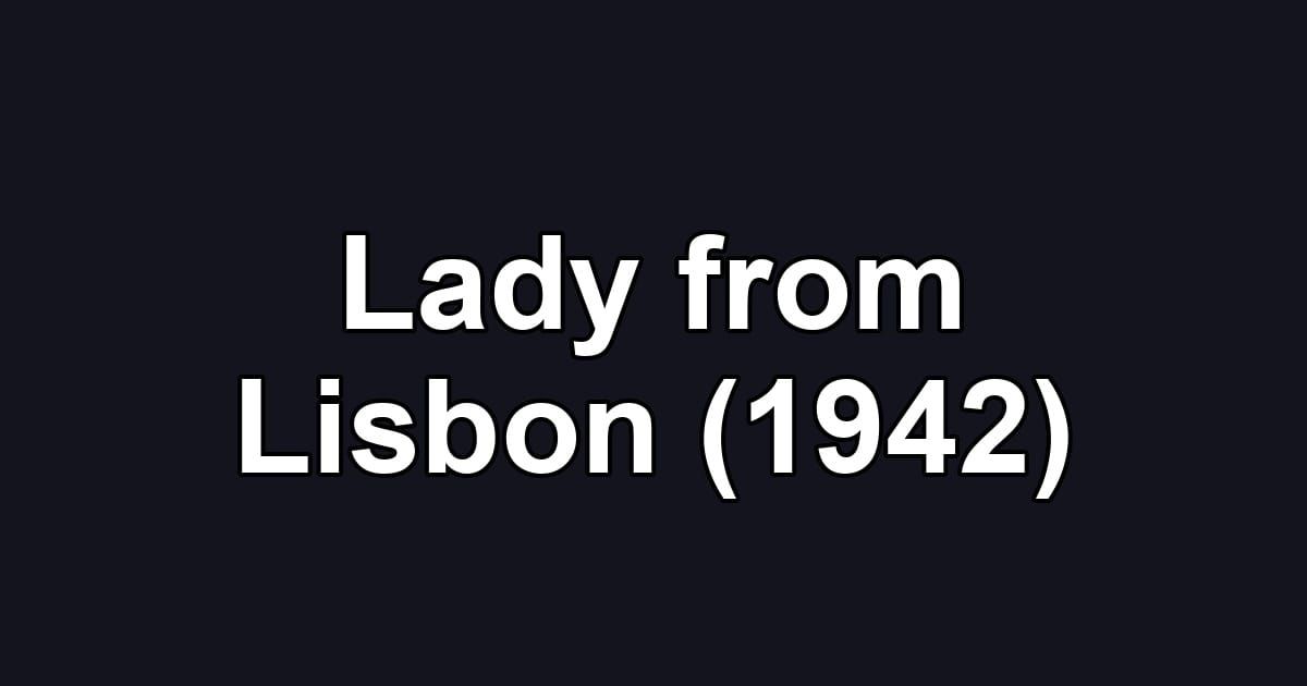 Lady from Lisbon (1942)