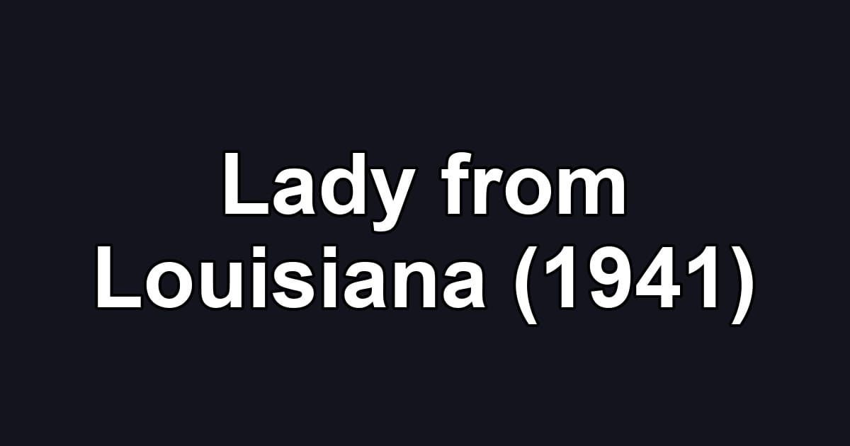 Lady from Louisiana (1941)