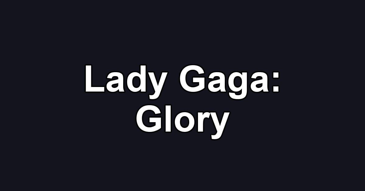 Lady Gaga: Glory