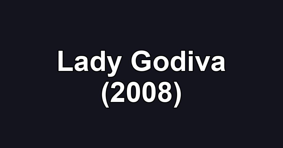 Lady Godiva (2008)