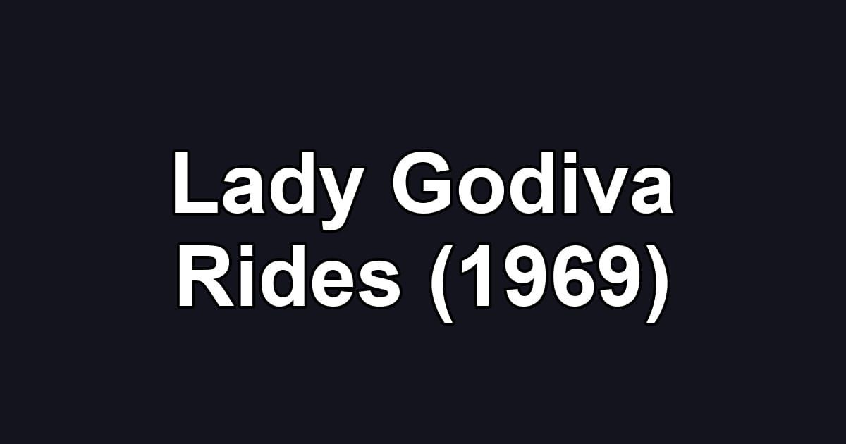 Lady Godiva Rides (1969)