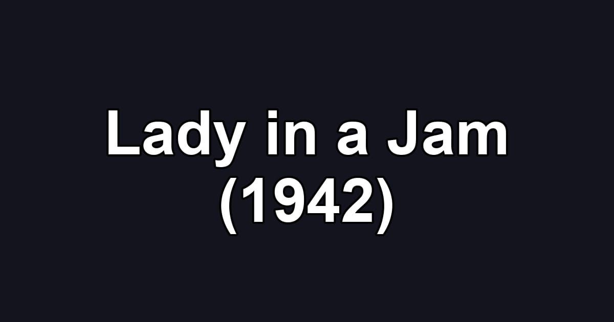 Lady in a Jam (1942)