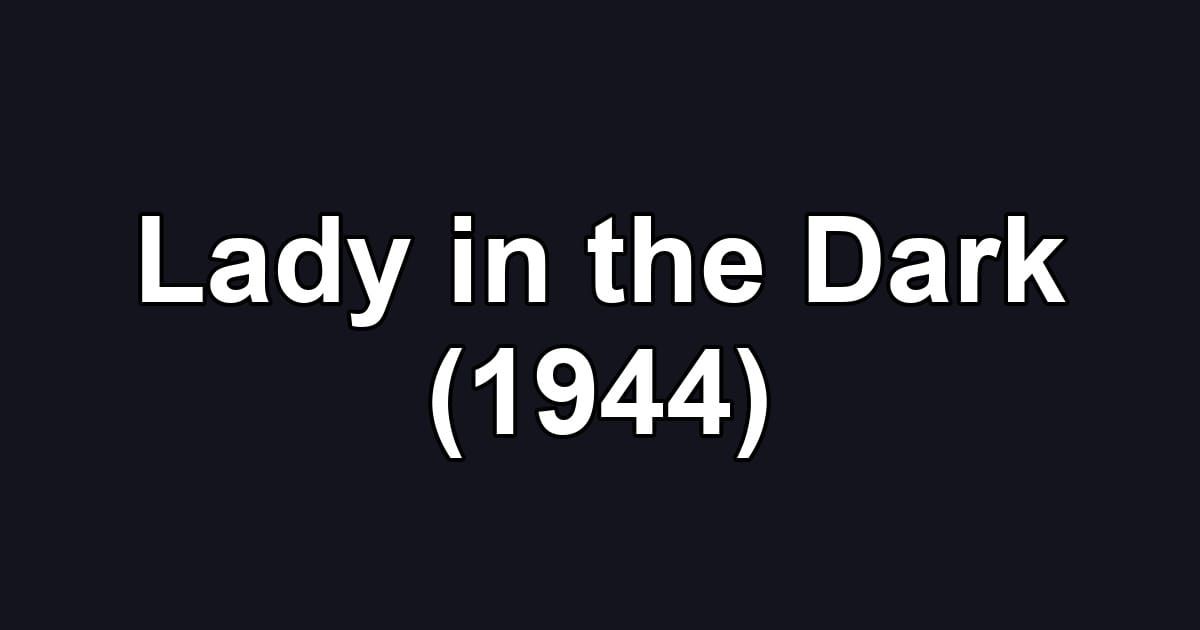 Lady in the Dark (1944)