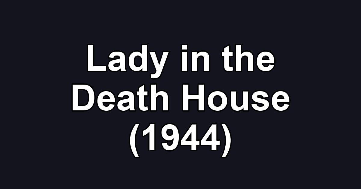 Lady in the Death House (1944)