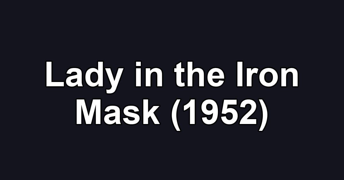 Lady in the Iron Mask (1952)
