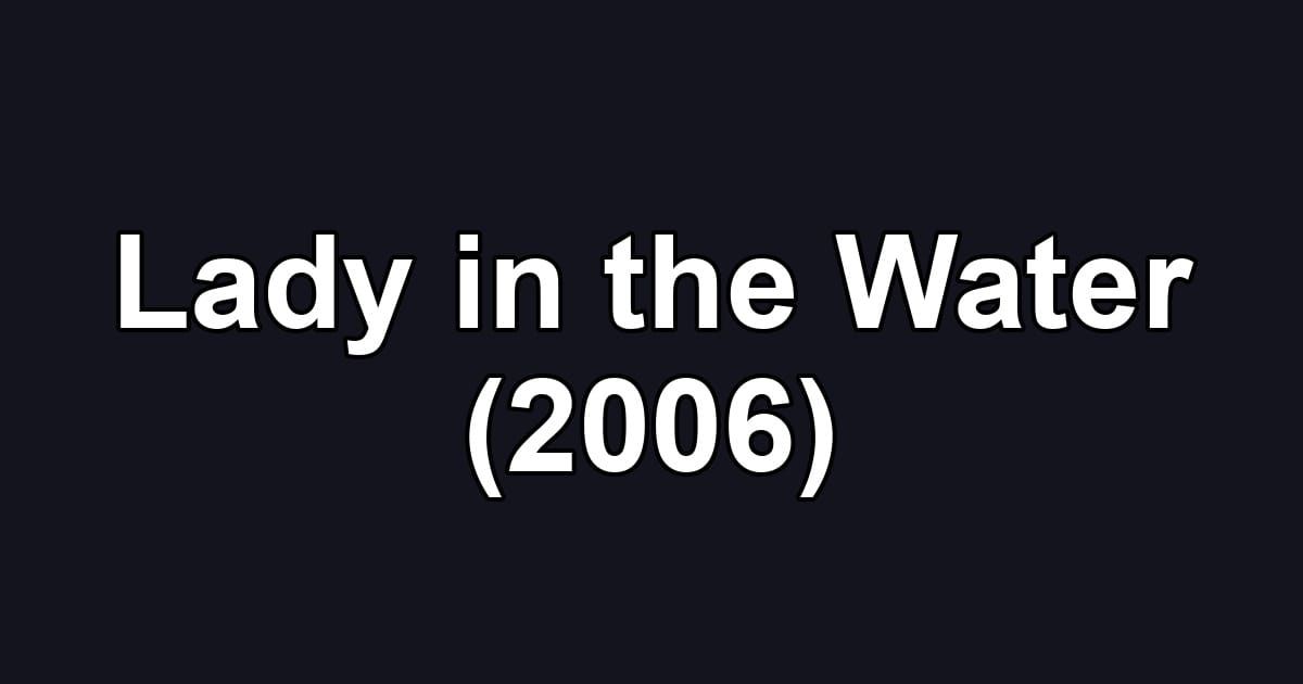 Lady in the Water (2006)