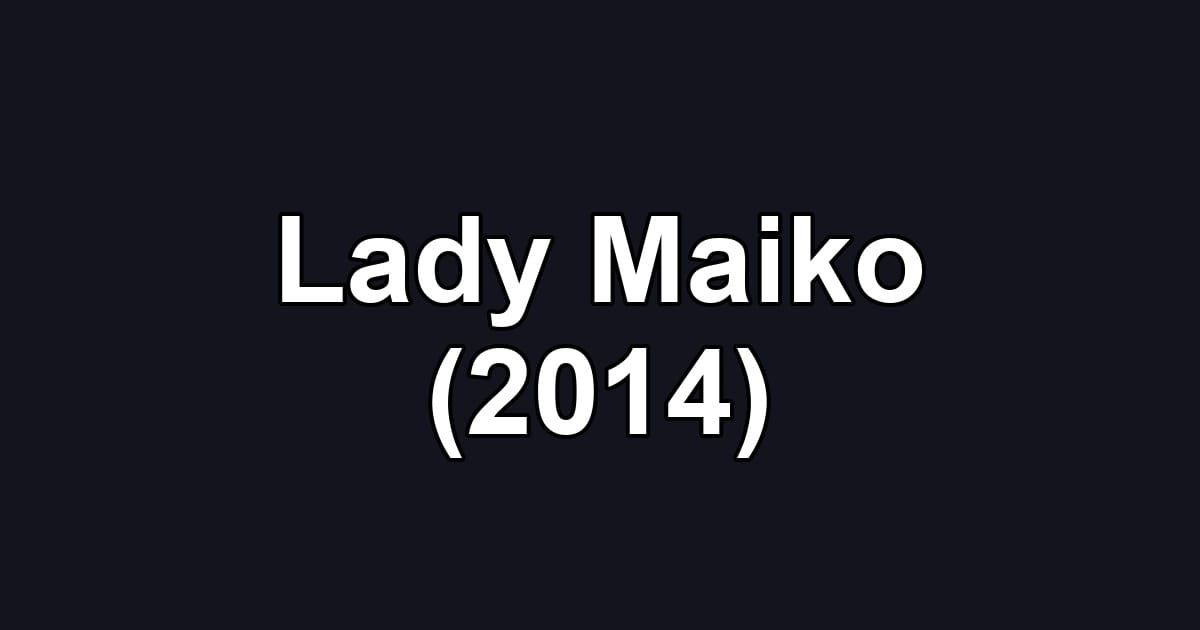 Lady Maiko (2014)