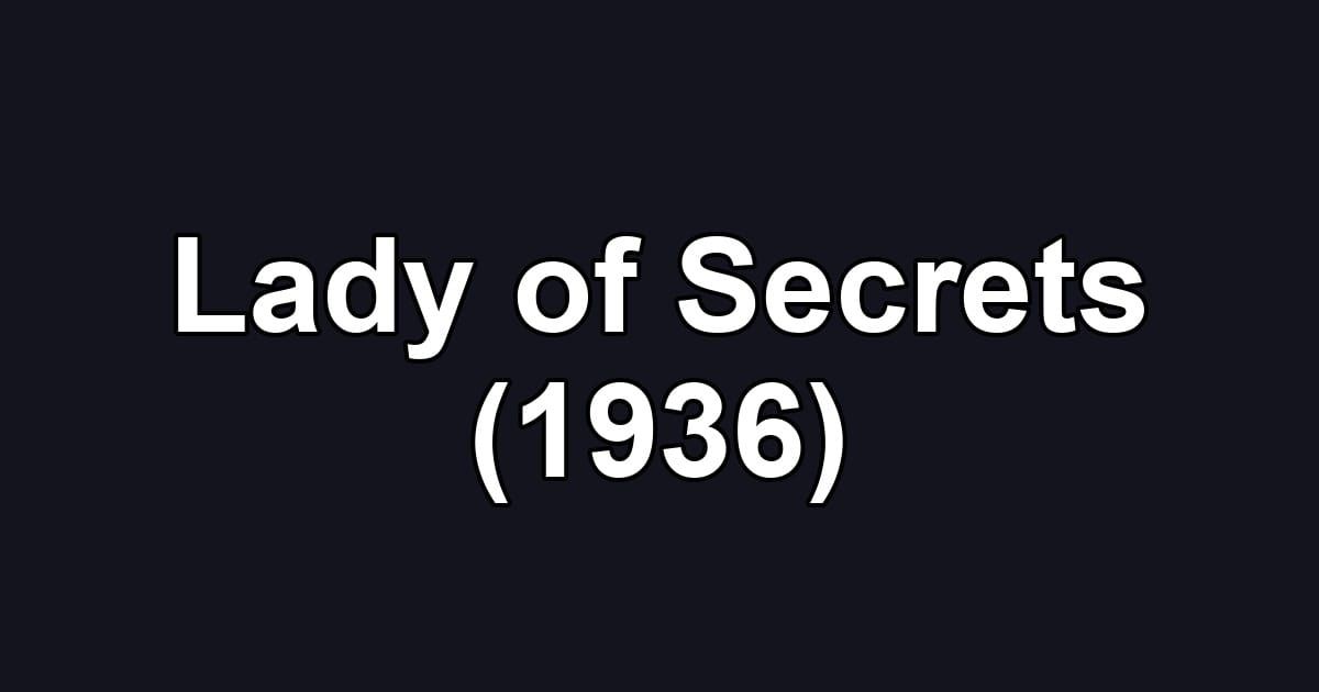 Lady of Secrets (1936)
