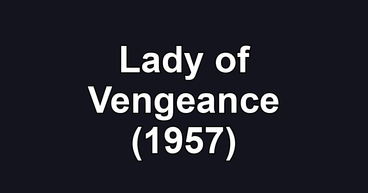 Lady of Vengeance (1957)