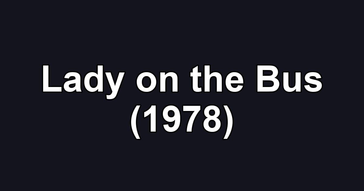 Lady on the Bus (1978)