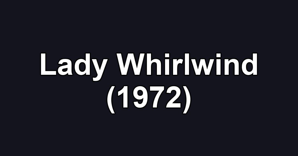 Lady Whirlwind (1972)