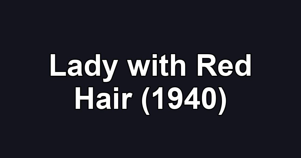 Lady with Red Hair (1940)