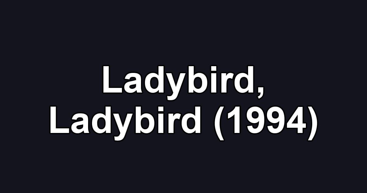 Ladybird, Ladybird (1994)