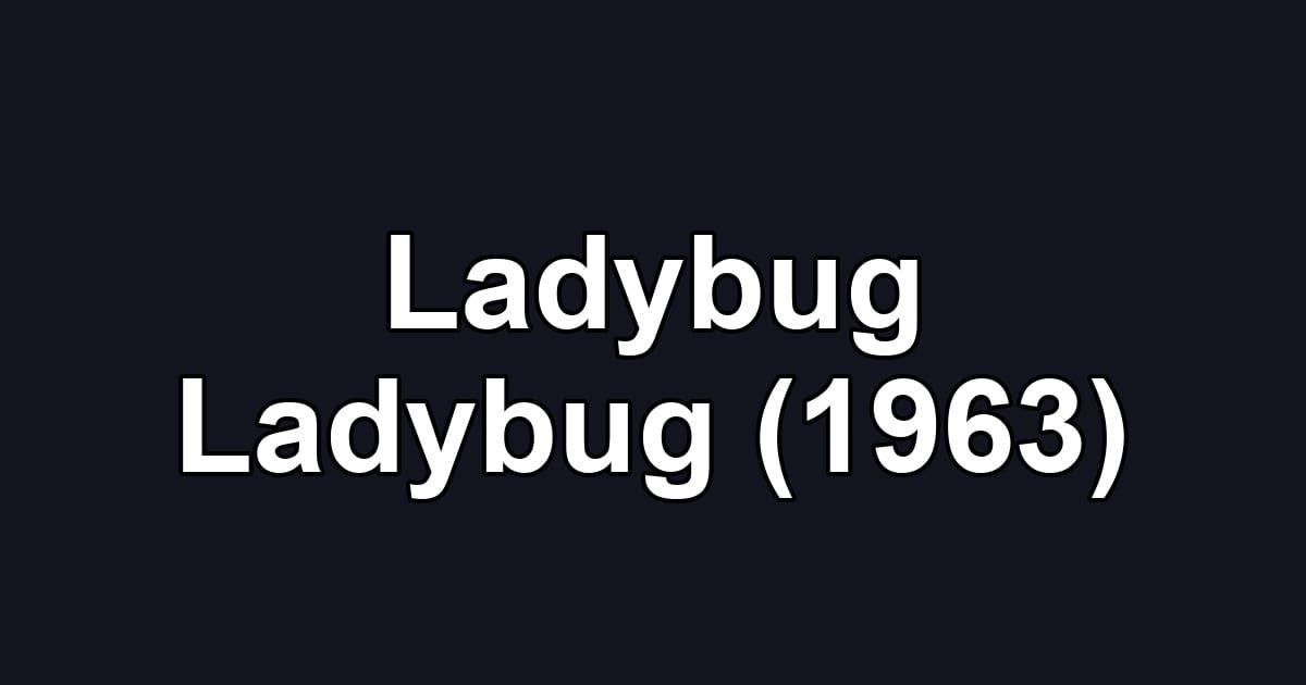 Ladybug Ladybug (1963)