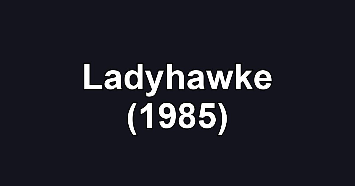 Ladyhawke (1985)