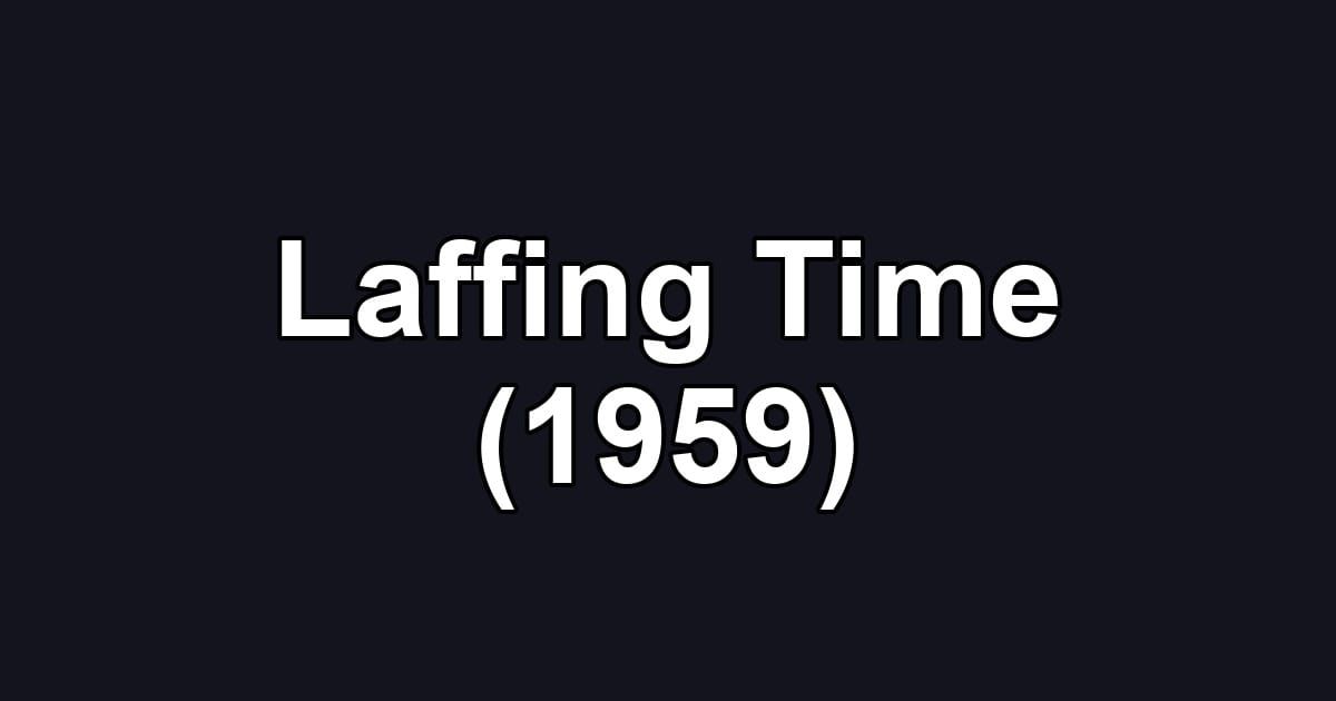 Laffing Time (1959)