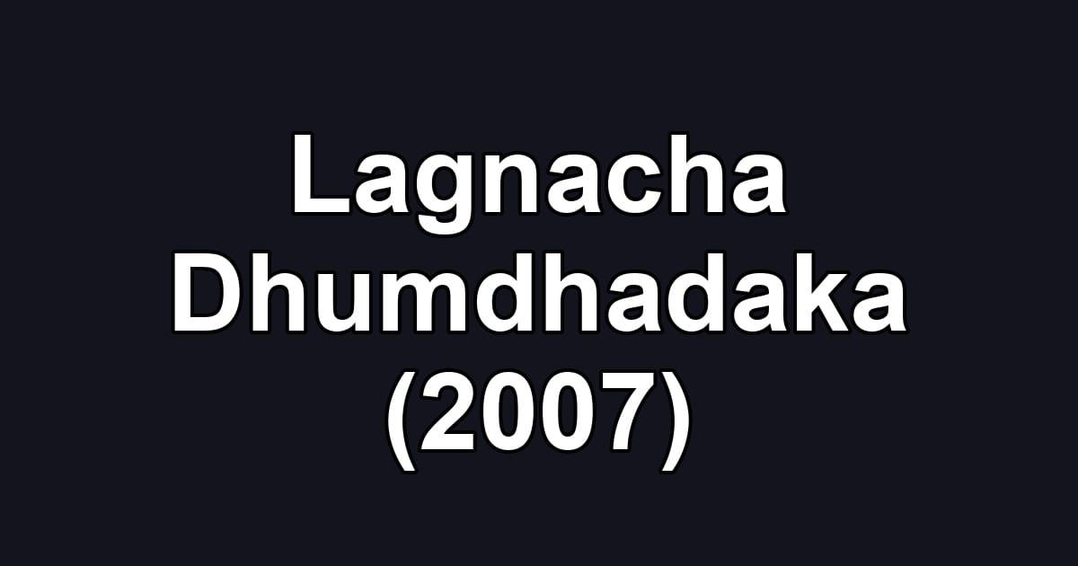 Lagnacha Dhumdhadaka (2007)