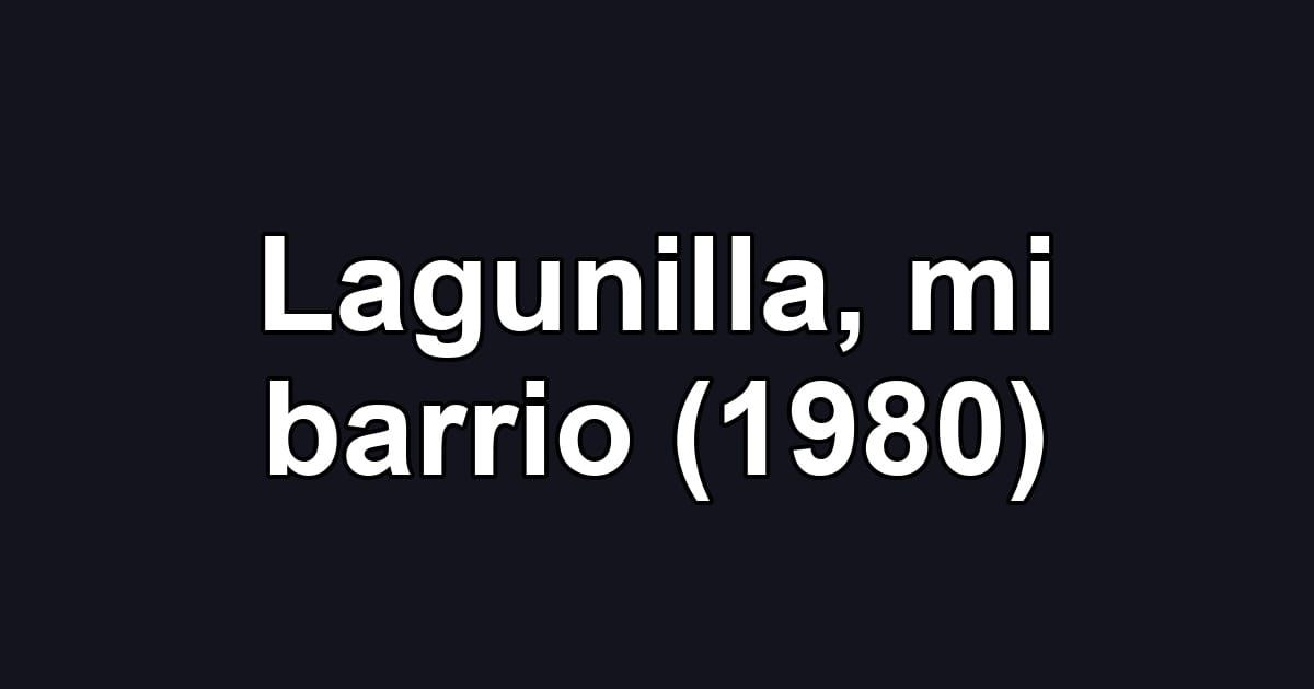 Lagunilla, mi barrio (1980)