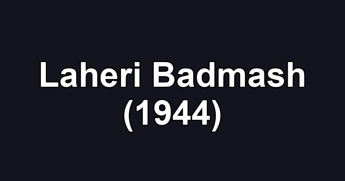 Laheri Badmash (1944)