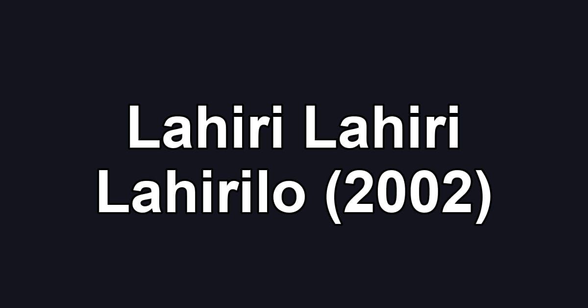 Lahiri Lahiri Lahirilo (2002)