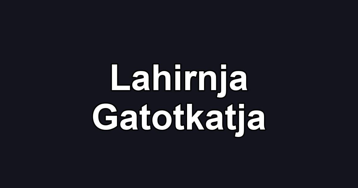 Lahirnja Gatotkatja