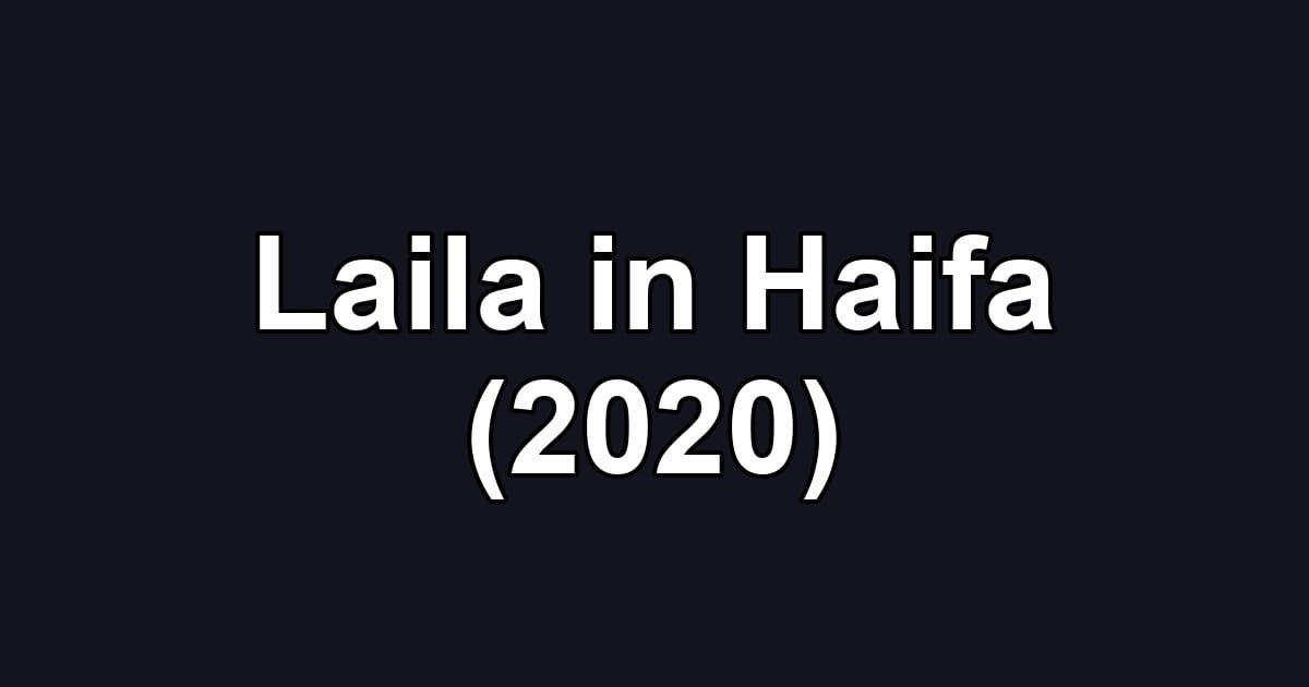 Laila in Haifa (2020)