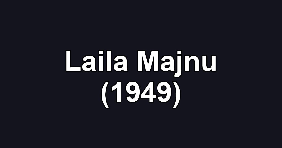 Laila Majnu (1949)