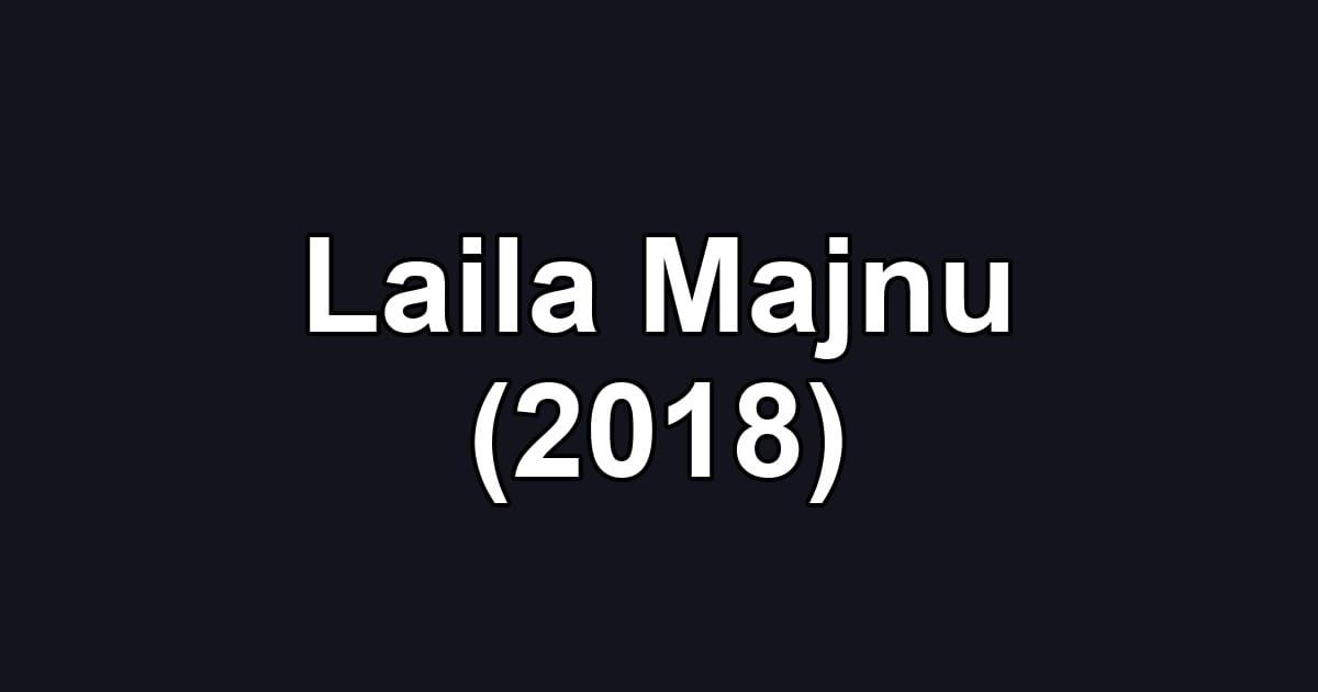 Laila Majnu (2018)