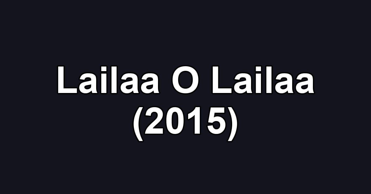 Lailaa O Lailaa (2015)