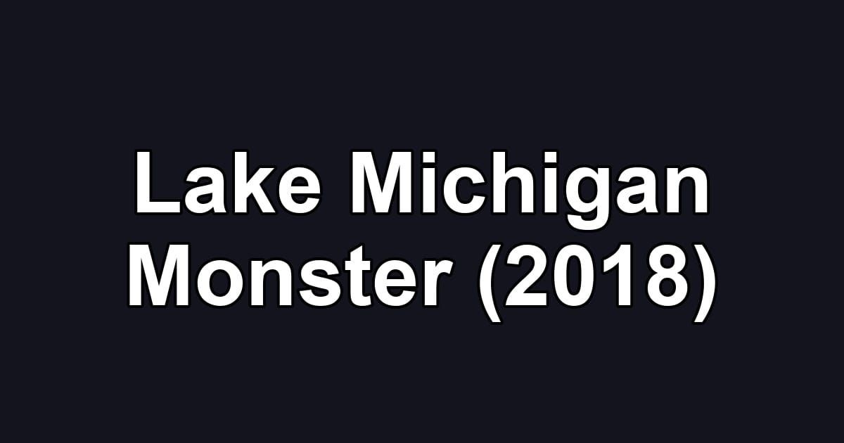 Lake Michigan Monster (2018)