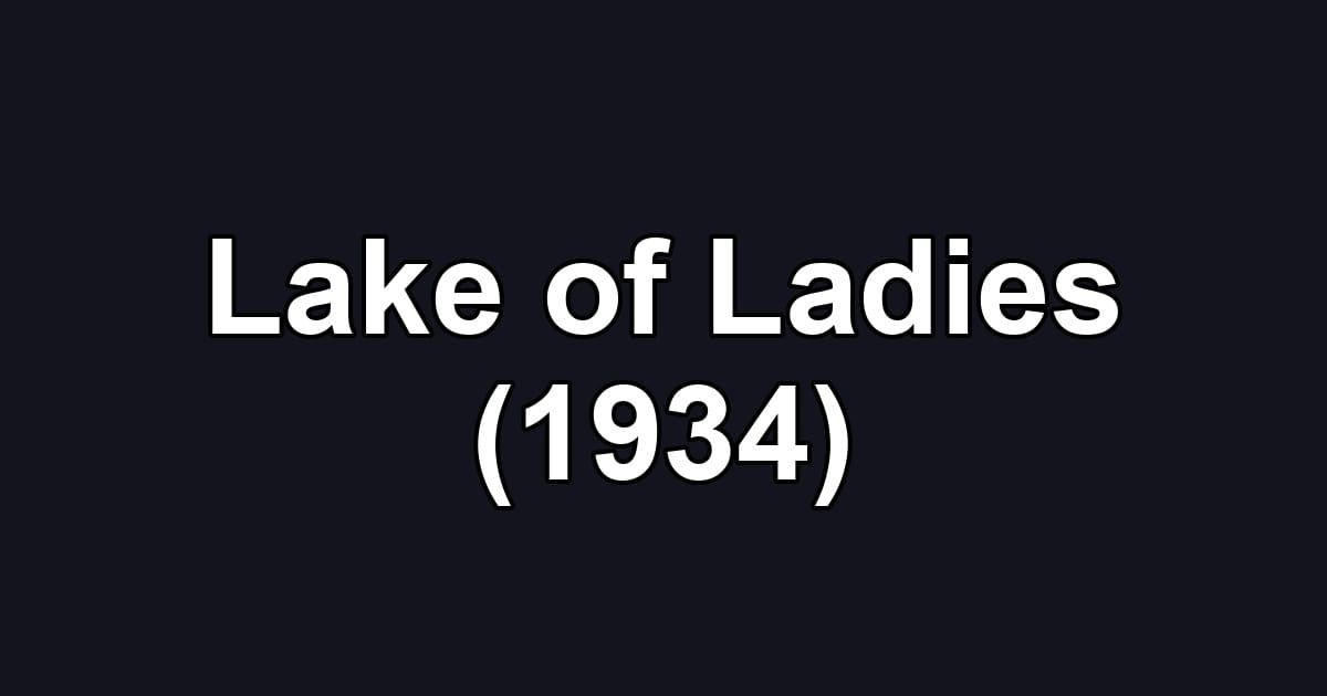 Lake of Ladies (1934)