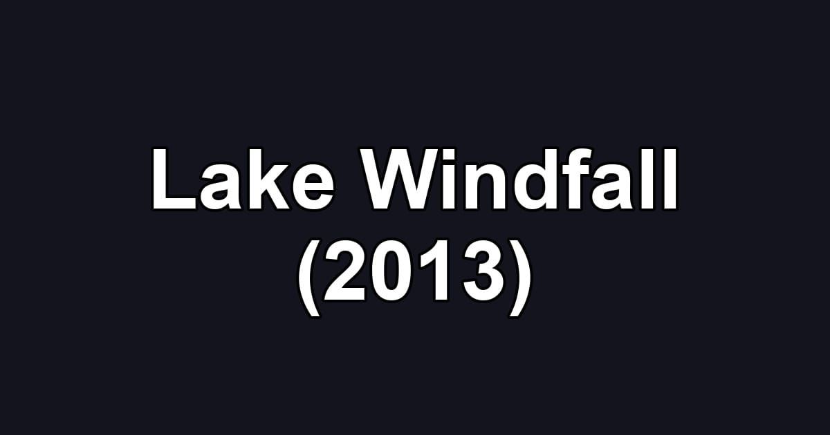 Lake Windfall (2013)