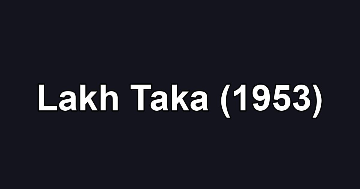 Lakh Taka (1953)