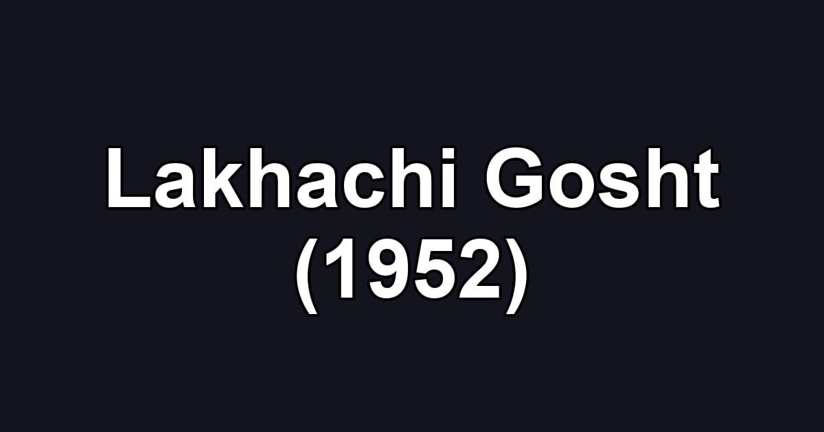 Lakhachi Gosht (1952)