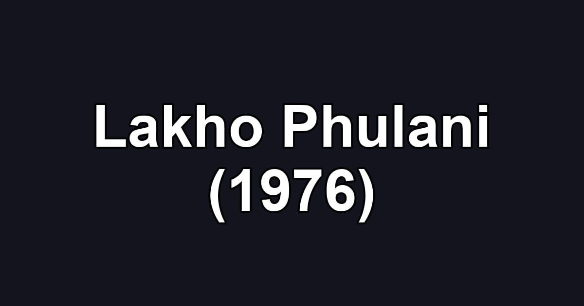 Lakho Phulani (1976)