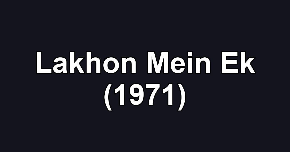 Lakhon Mein Ek (1971)