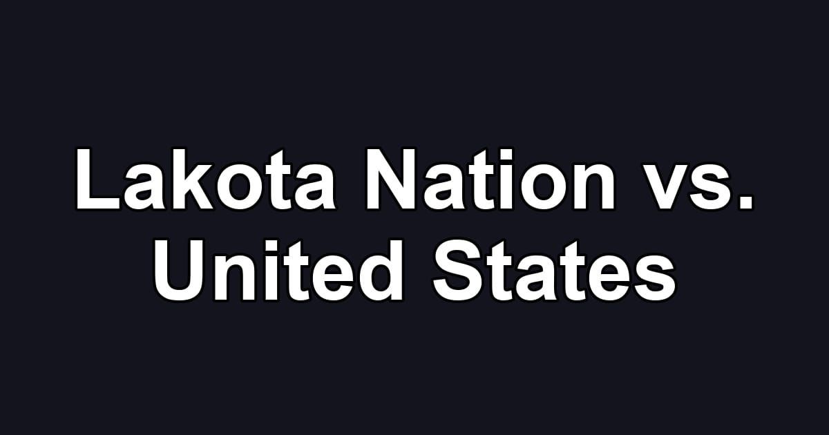 Lakota Nation vs. United States