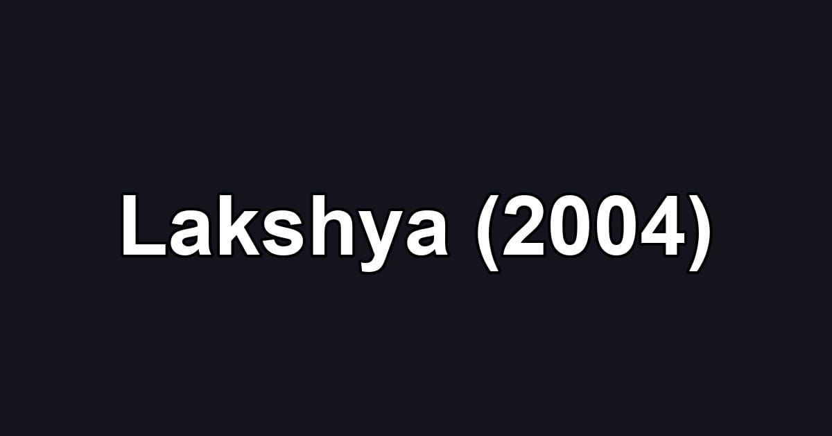 Lakshya (2004)