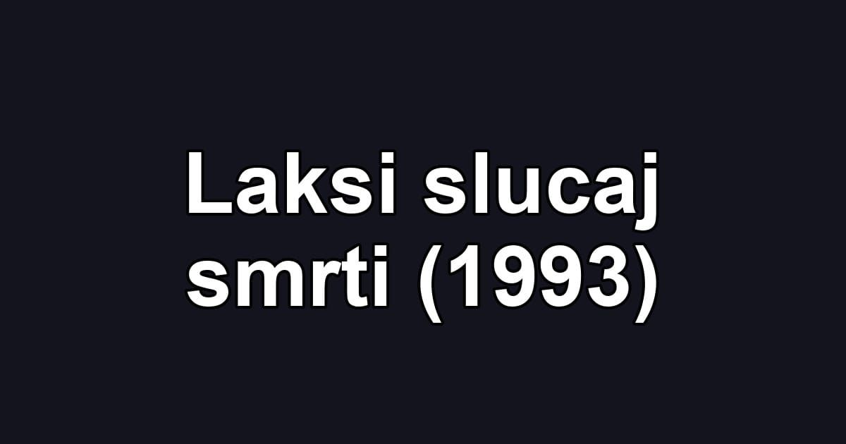 Laksi slucaj smrti (1993)