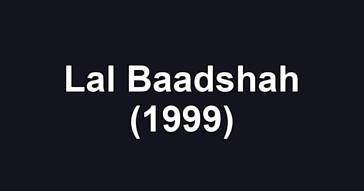 Lal Baadshah (1999)